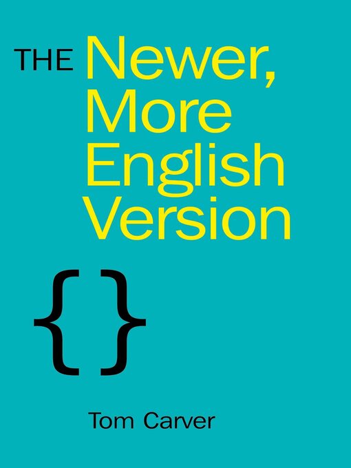 Title details for The Newer, More English Version by Tom Carver - Available